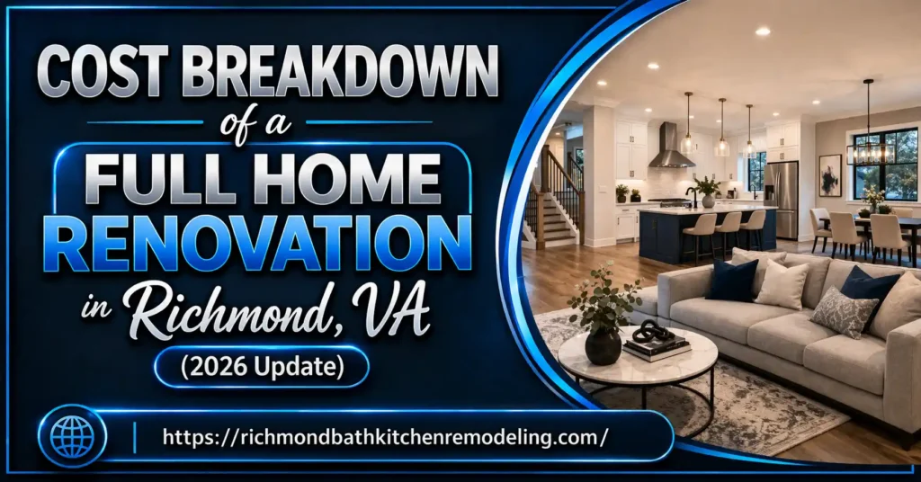 Cost Breakdown of a Full Home Renovation in Richmond, VA (2026 Update)